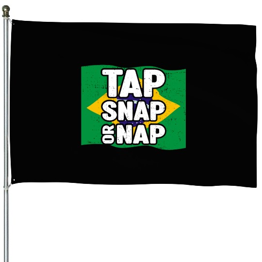 Tap Snap Or Nap - BJJ Brazilian Jiu Jitsu House Flags