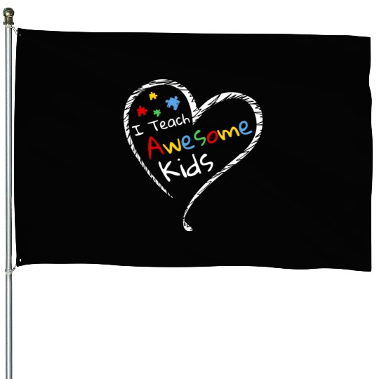 I Teach Awesome Kids Autism Special Ed Teacher House Flags