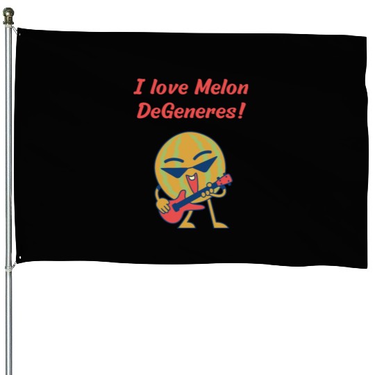 I love Melon DeGeneres House Flags