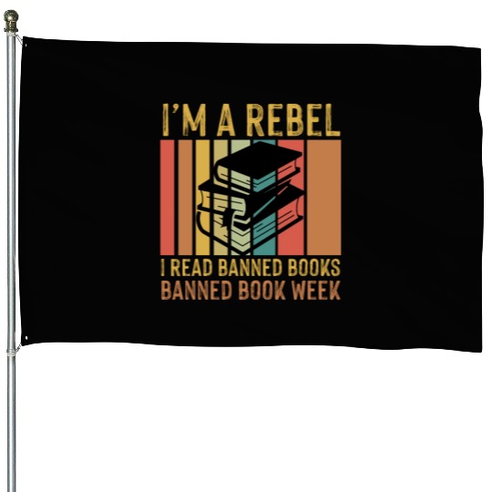 Banned book week I read banned books a rebel. House Flags