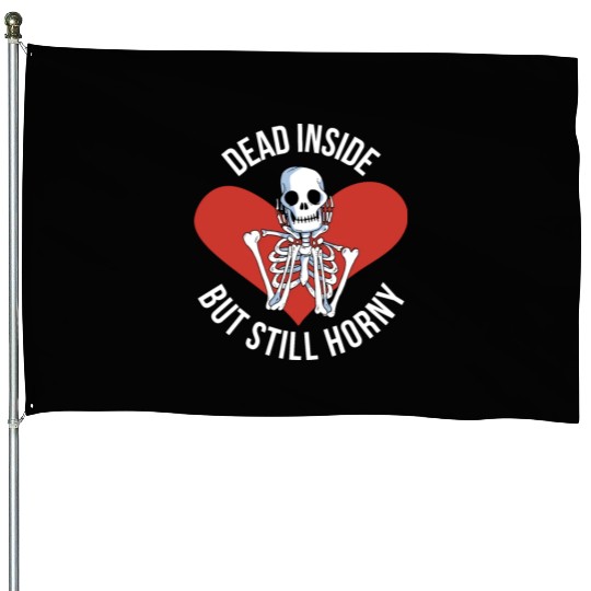 Dead Inside But Still Horny Funny Goth Gift House Flags