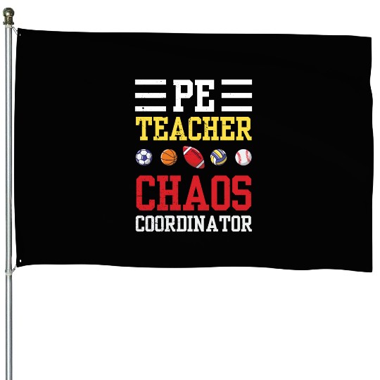 PE Teacher Funny Chaos Coordinator Teaching Gift House Flags