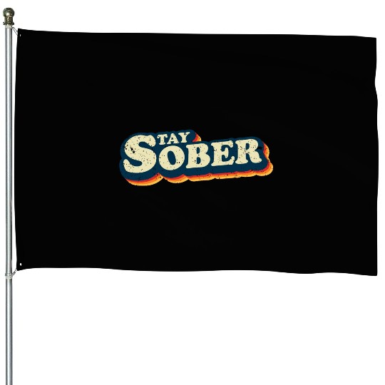 Stay Sober Retro Vintage | Sobriety House Flags