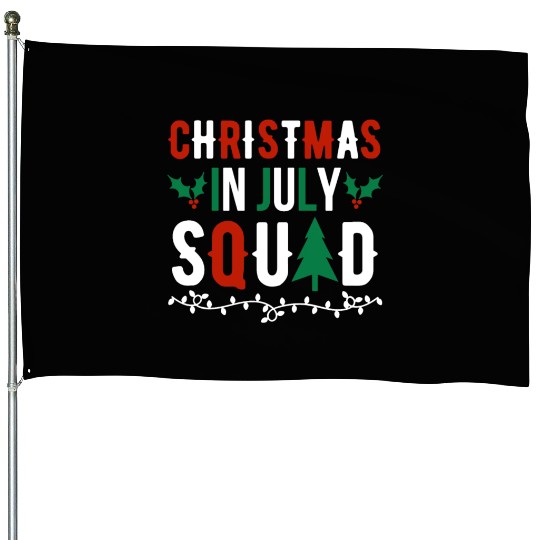 Christmas In July Squad Xmas Matching Family House Flags