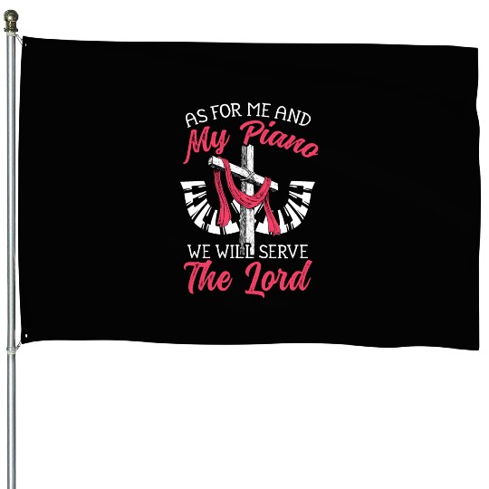 As For Me And My Piano We Will Serve The Lord House Flags