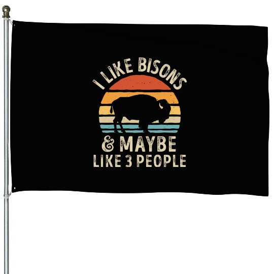 I Like Bisons and Maybe 3 People Retro Sunset Vint House Flags