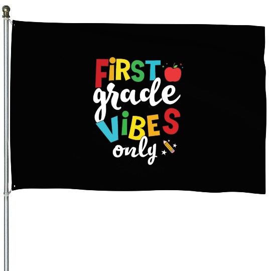 First Grade Vibes Only Elementary Teacher House Flags
