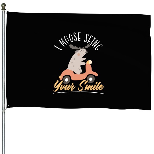 I Moose Seeing Your Smile Animal Alces Elk Deer House Flags