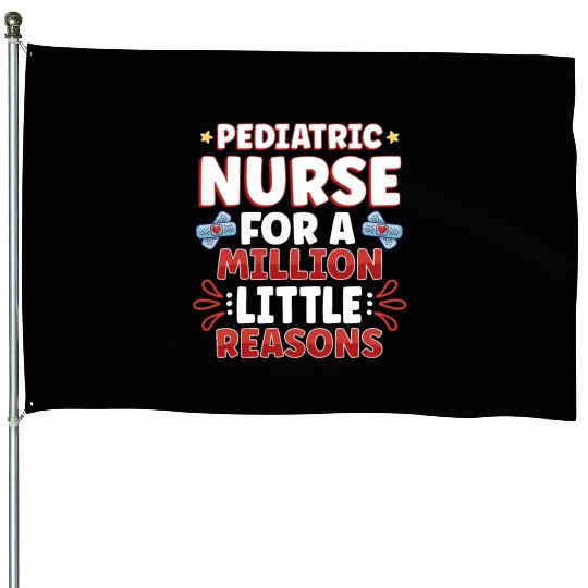 Pediatric Nurse Pediatric Nursing Tiny Human Nurse House Flags