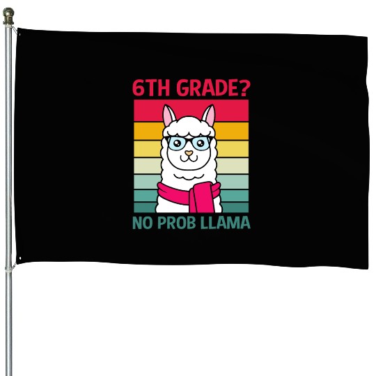 Funny Llama Teacher Kids 6th Grade No Prob Llama House Flags