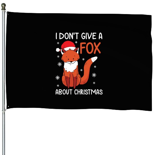 Christmas I Don't Give A Fox Funny Holiday Gift House Flags