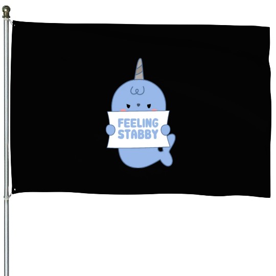Feeling Stabby, Narwhal House Flags