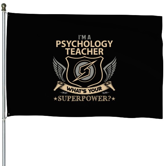 Psychology Teacher House Flags - Superpower Job Gift I