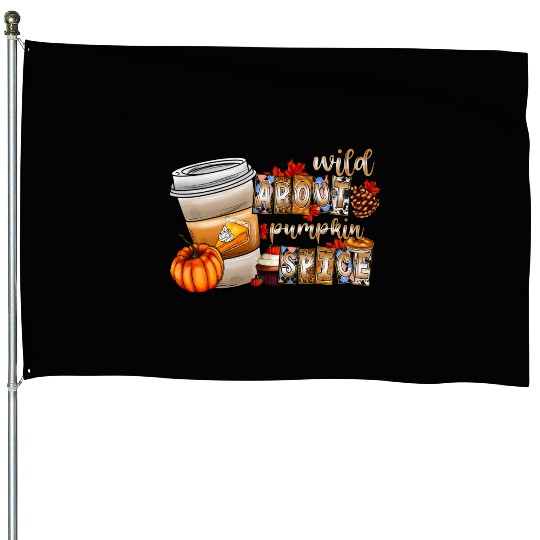 Wild About Pumpkin Spice House Flags