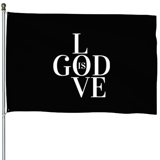 GOD IS LOVE House Flags