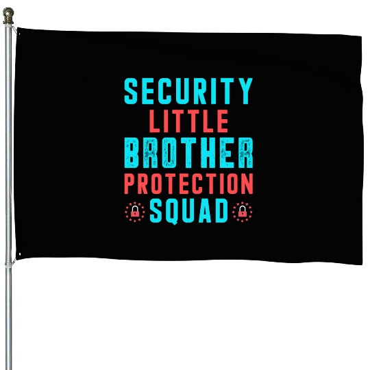 Security Little Brother Protection Squad House Flags