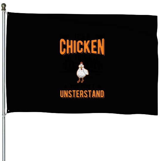It's A Chicken Thing Chickens House Flags