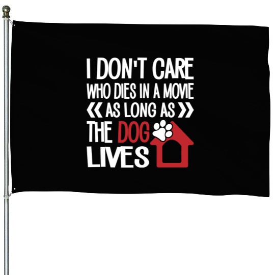 The Dog Lives House Flags