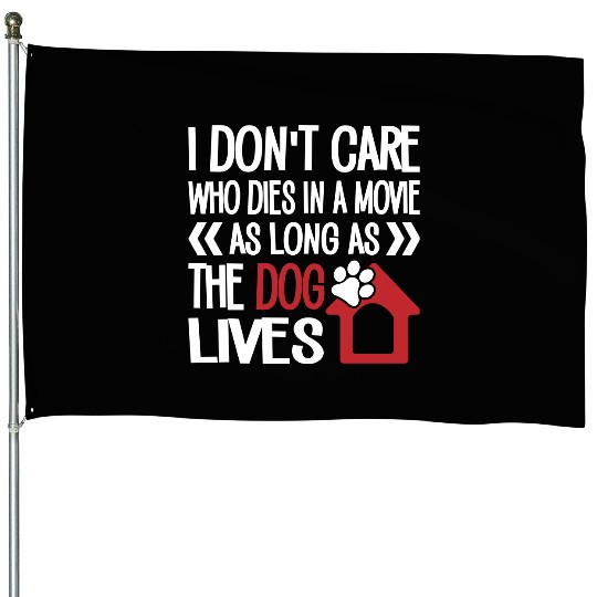 The Dog Lives House Flags
