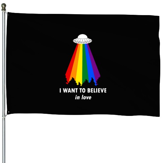 I Want to Believe (In Love) House Flags