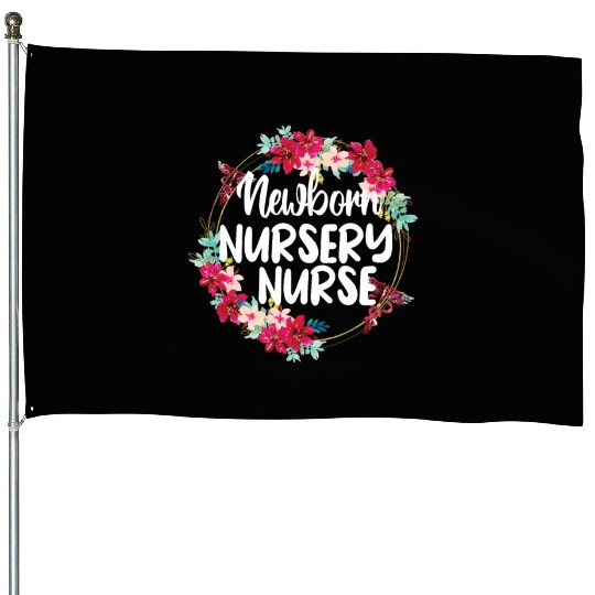 Newborn Nursery Nursing Best Newborn Nursery Nurse House Flags