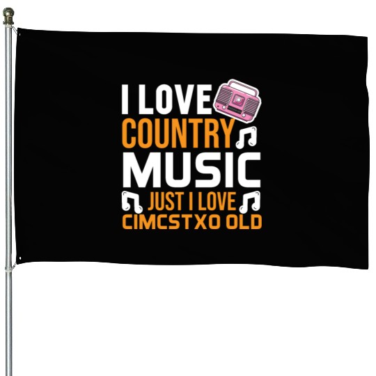 I love Country Music House Flags