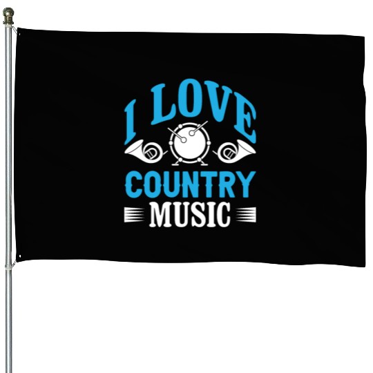I love Country Music House Flags