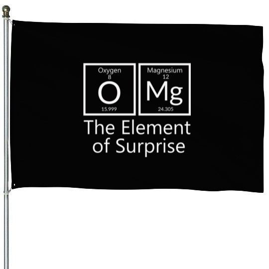 OMG element of surprise Periodic table elements Ch House Flags