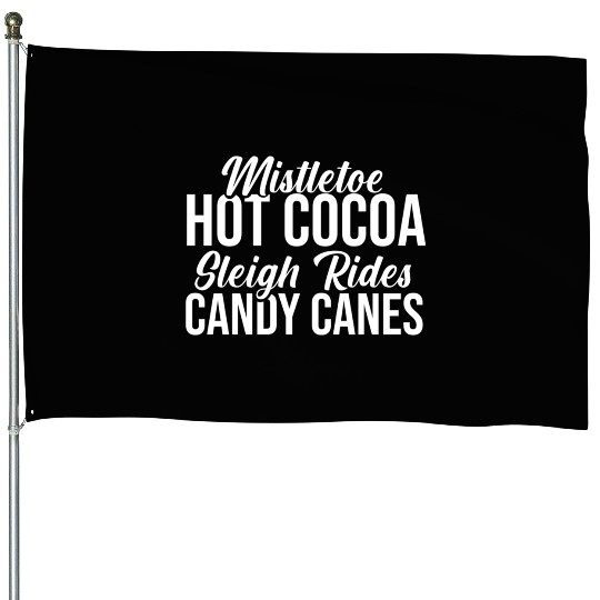 Mistletoe Hot Cocoa Sleigh Rides Candy Canes House Flags