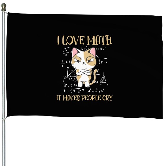 I Love Math It Makes People Cry Cat Funny Math House Flags