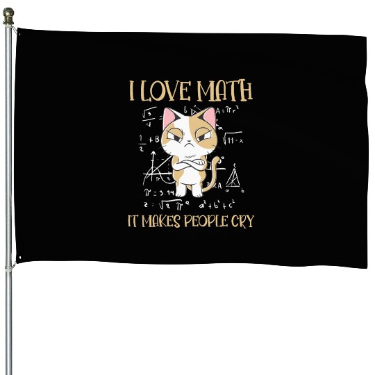 I Love Math It Makes People Cry Cat Funny Math House Flags