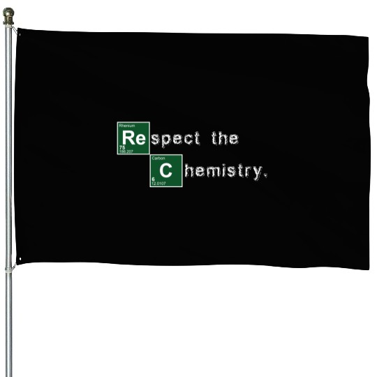 Respect the Chemistry Breaking Bad House Flags