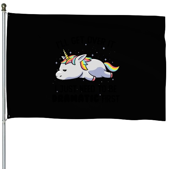 I Just Need To Be Dramatic Lazy Unicorn House Flags