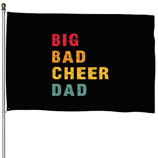 Big Bad Cheer Dad Funny Parent Father Awesome House Flags