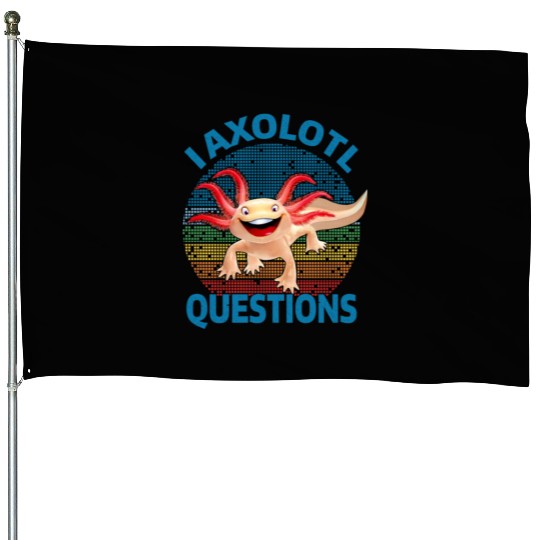 I Axolotl Questions Cute Retro Vintage Axolotl House Flags