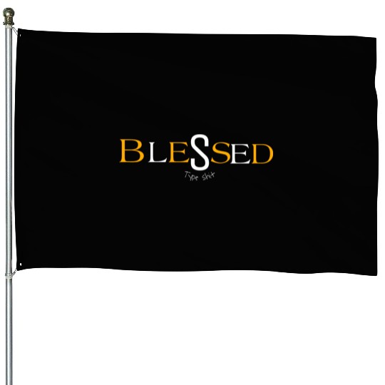 Orange blessed type shit House Flags