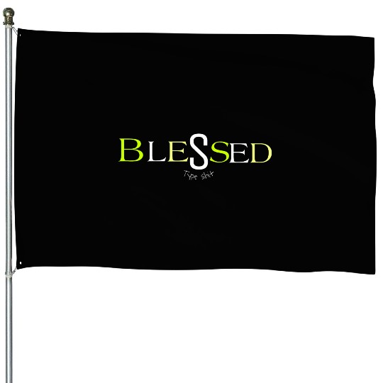 Lime blessed type shit House Flags