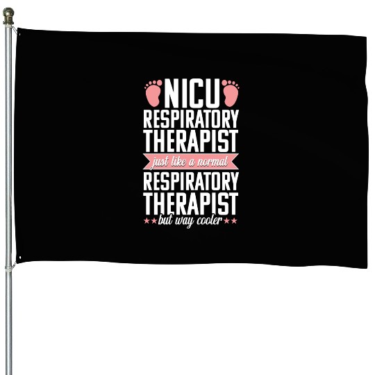 Nicu Respiratory Therapist Funny Therapy Practitio House Flags