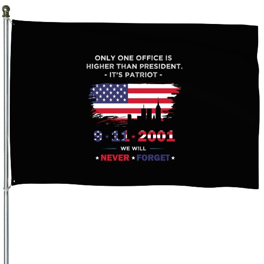 We will never forget the Patriot Day 911 House Flags