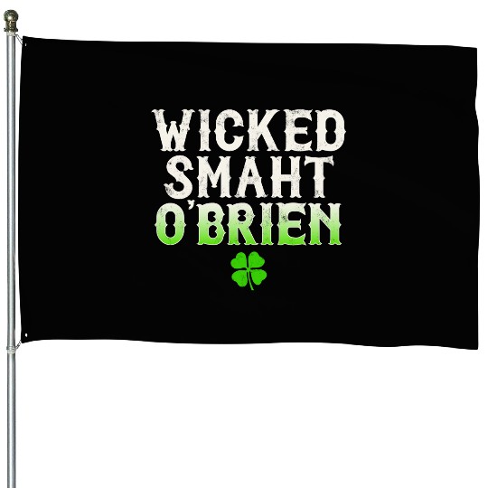 Wicked Smaht O'Brien Clan Boston Irish Slang House Flags