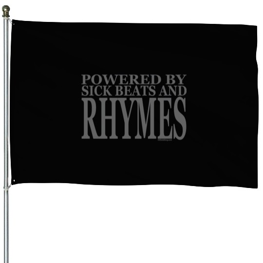 Powered by sick Beats and Rhymes Hip Hop Rap MC Be House Flags