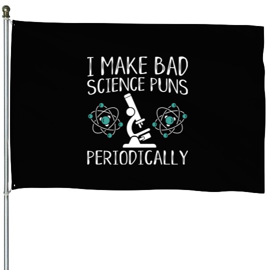 I Make Bad Science Puns Periodically House Flags
