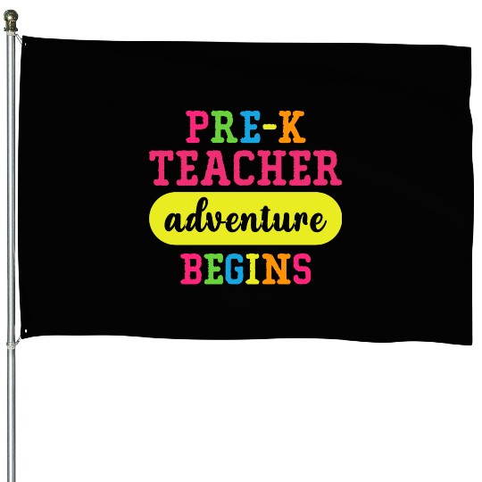 Pre K Teacher Adventure Begins House Flags
