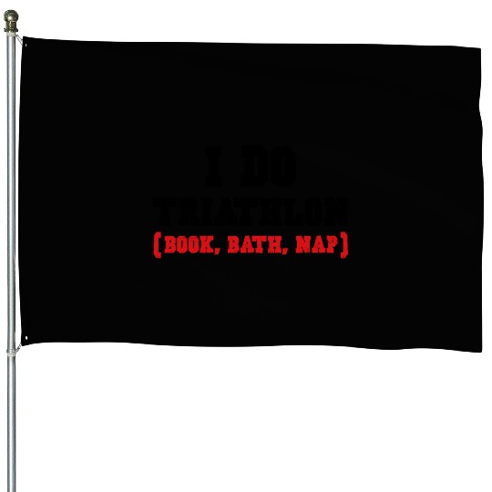 I DO TRIATHLON (BOOK, BATH, NAP) House Flags