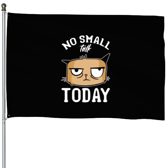 Cat Meme Cat Lover I No Small Talk Today I Funny C House Flags