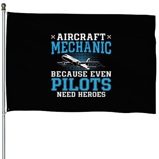 Aircraft Mechanic Pilots Heroes Plane Aviation House Flags