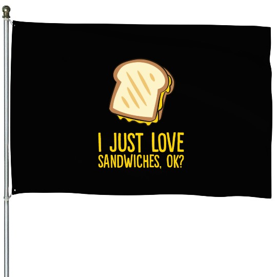 Sandwich - I just love sandwiches, ok? House Flags