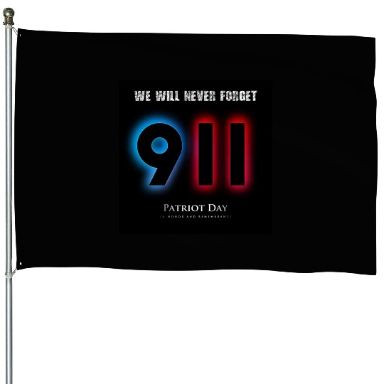 We will never forget Patriot Day 9-11/ twin towers House Flags