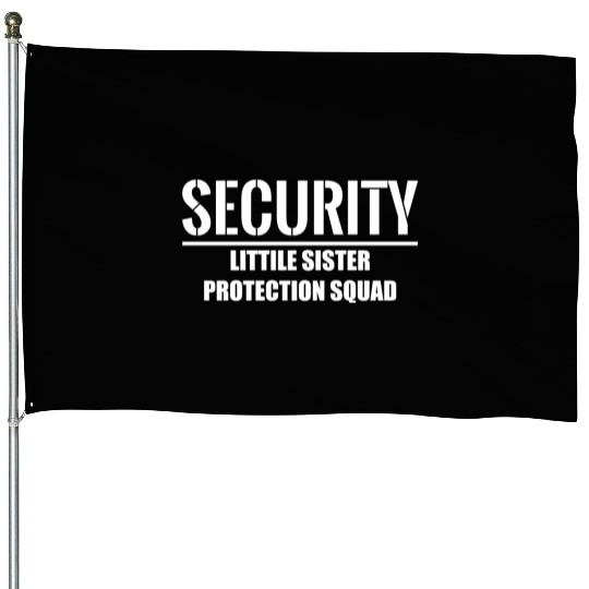 Security Little Sister Protection Squad House Flags