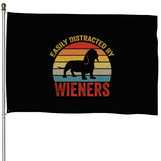 Easily Distracted By Wieners For Dog Lover House Flags